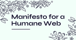 Manifesto for a Humane Web