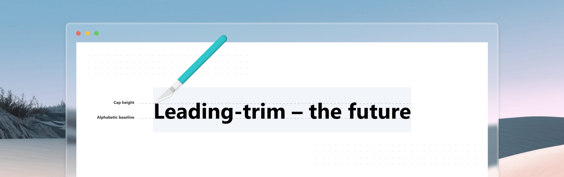 featured image for Leading-Trim: The Future of Digital Typesetting