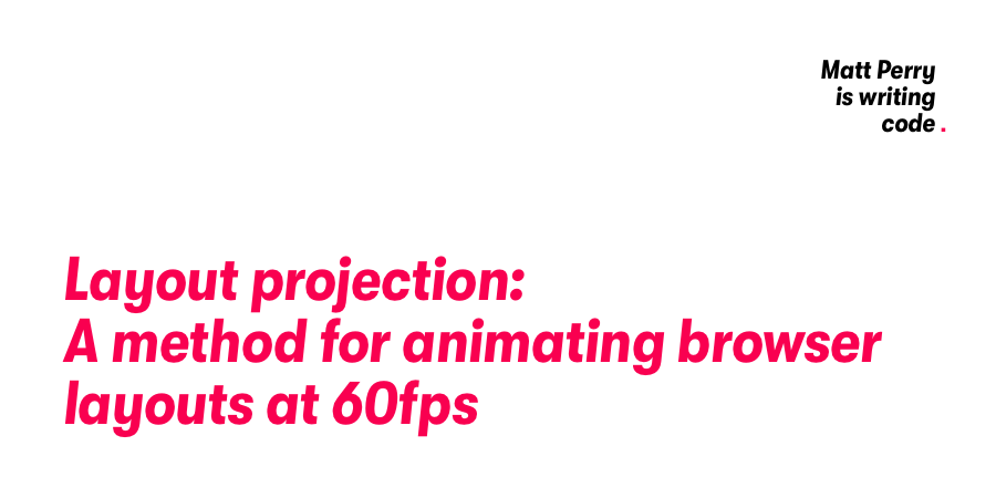 featured image for Layout projection: A method for animating browser layouts at 60fps