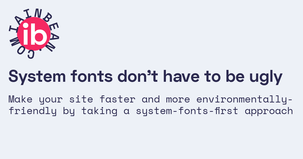 featured image for System fonts don’t have to be ugly