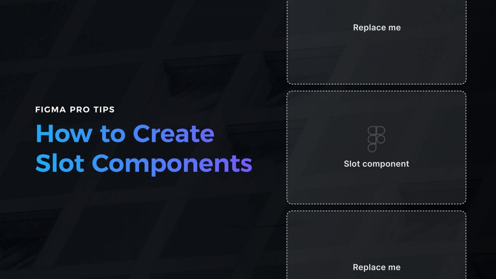 featured image for Slot Components – How to create them in Figma